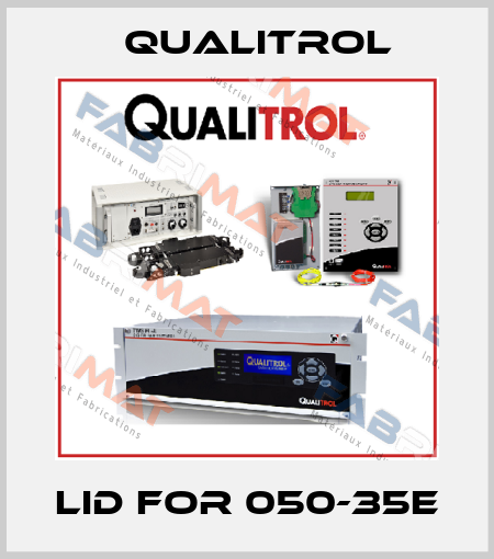 Lid for 050-35E Qualitrol