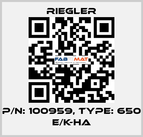 P/N: 100959, Type: 650 E/K-HA Riegler