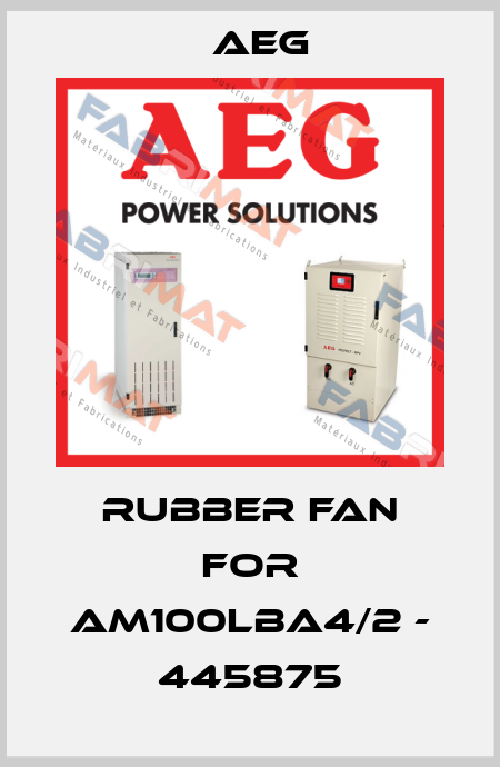 rubber fan for AM100LBA4/2 - 445875 AEG
