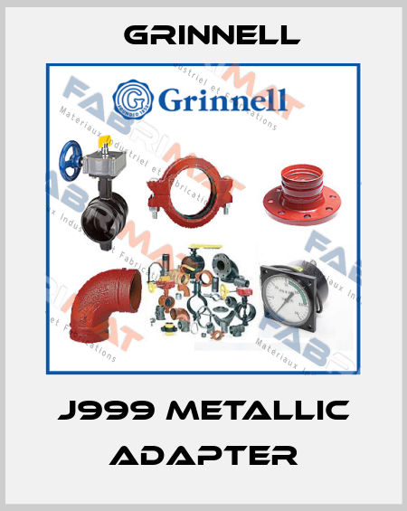 J999 METALLIC ADAPTER Grinnell