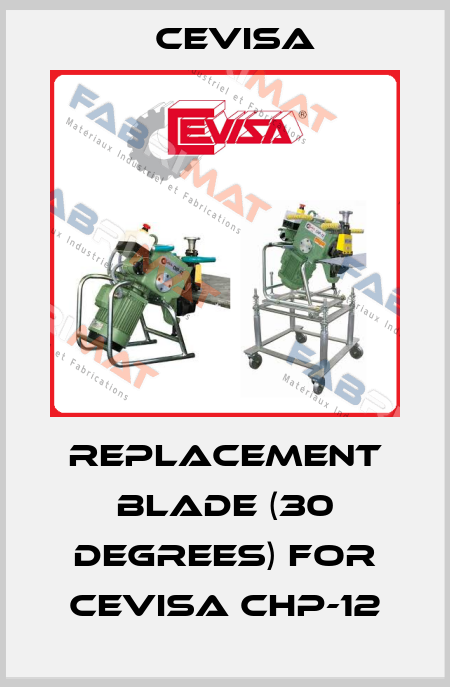 replacement blade (30 degrees) for Cevisa CHP-12 Cevisa