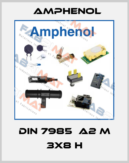 DIN 7985  A2 M 3X8 H Amphenol