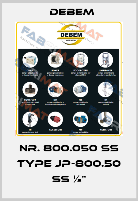 Nr. 800.050 SS Type JP-800.50 SS ½" Debem