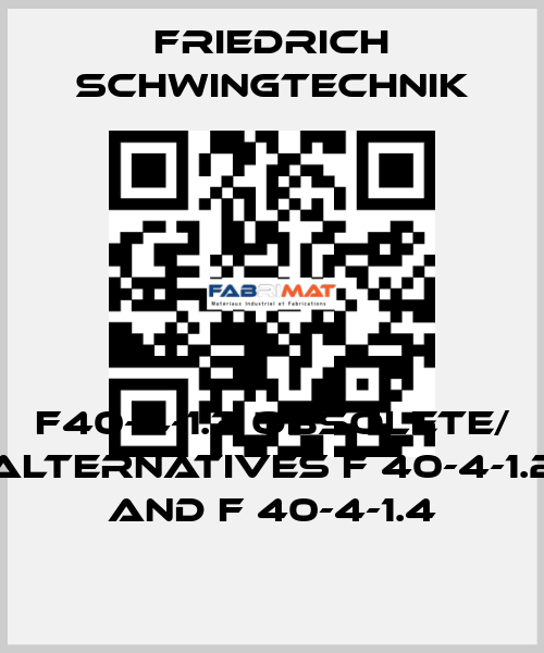 F40-4-1.3 obsolete/ alternatives F 40-4-1.2 and F 40-4-1.4 Friedrich Schwingtechnik