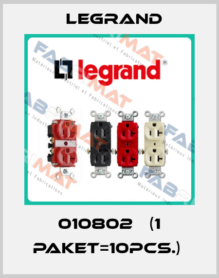 010802   (1 paket=10pcs.)  Legrand