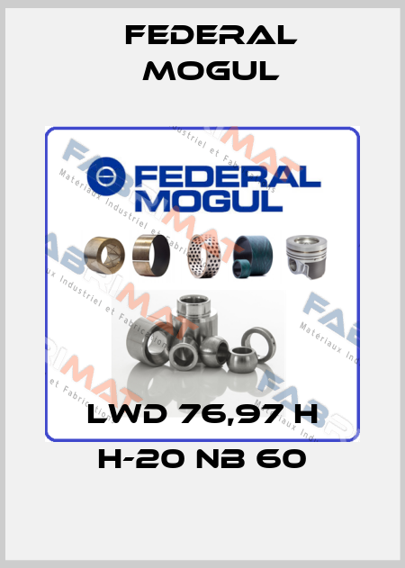 LWD 76,97 H H-20 NB 60 Federal Mogul