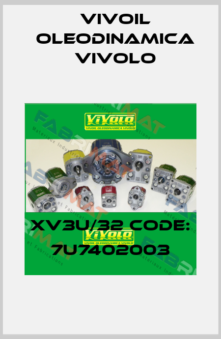 XV3U/32 code: 7U7402003 Vivoil Oleodinamica Vivolo