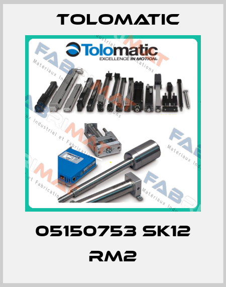 05150753 SK12 RM2 Tolomatic