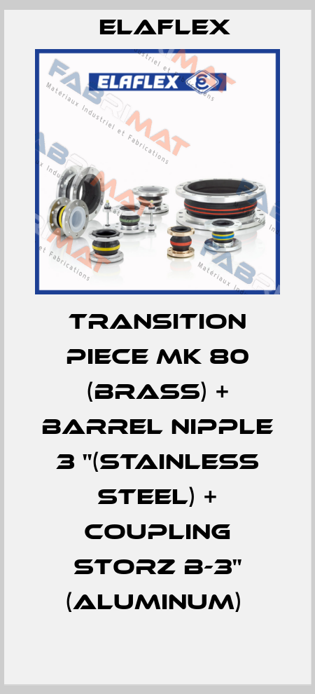 TRANSITION PIECE MK 80 (BRASS) + BARREL NIPPLE 3 "(STAINLESS STEEL) + COUPLING STORZ B-3" (ALUMINUM)  Elaflex