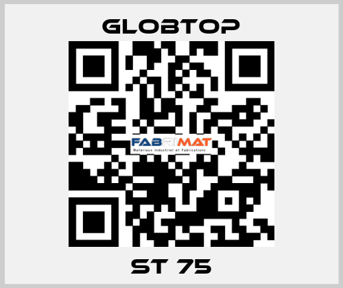 ST 75 Globtop