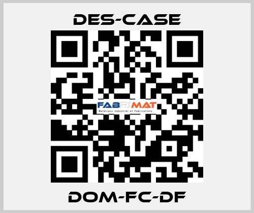 DOM-FC-DF Des-Case