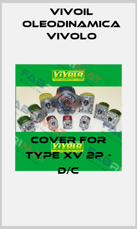 cover for Type XV 2P - D/C Vivoil Oleodinamica Vivolo