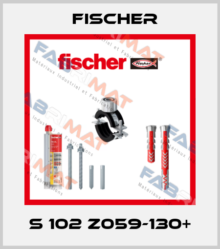 S 102 Z059-130+ Fischer