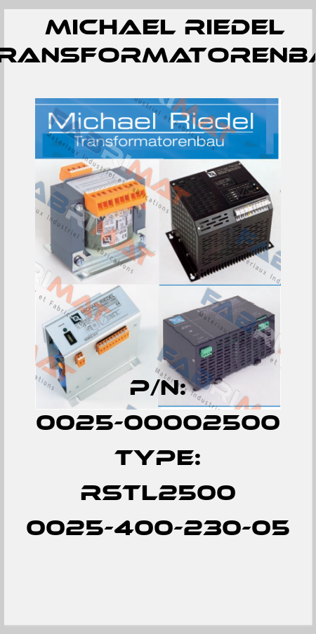 p/n: 0025-00002500 type: RSTL2500 0025-400-230-05 Michael Riedel Transformatorenbau