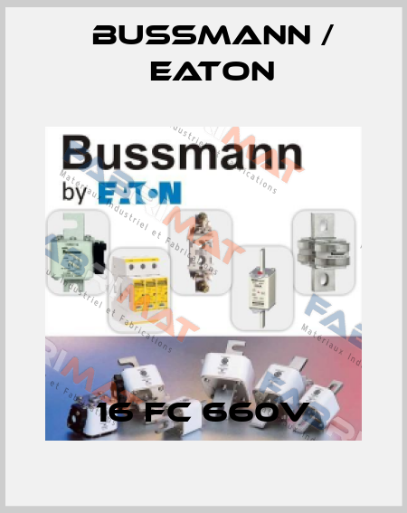 16 fc 660v BUSSMANN / EATON