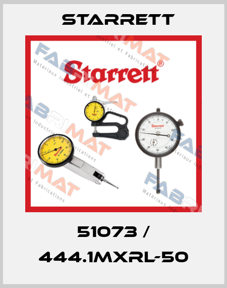 51073 / 444.1MXRL-50 Starrett