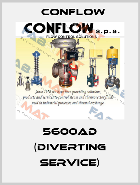 5600AD (diverting service) CONFLOW