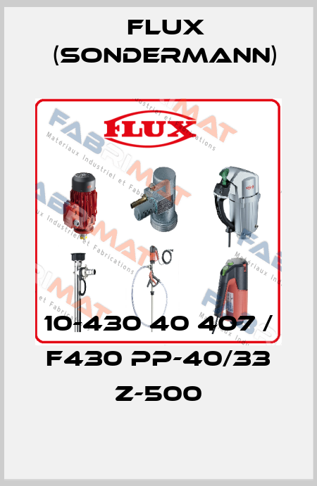 10-430 40 407 / F430 PP-40/33 Z-500 Flux (Sondermann)