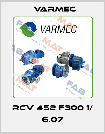 RCV 452 F300 1/ 6.07 Varmec