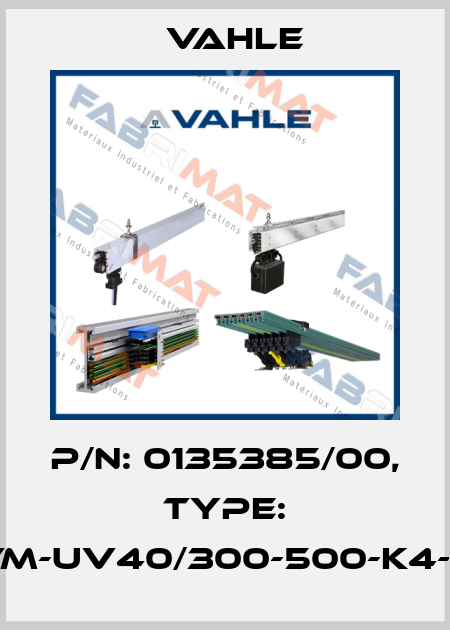 P/n: 0135385/00, Type: VM-UV40/300-500-K4-B Vahle