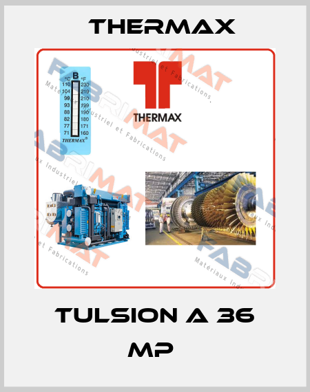 TULSION A 36 MP  Thermax
