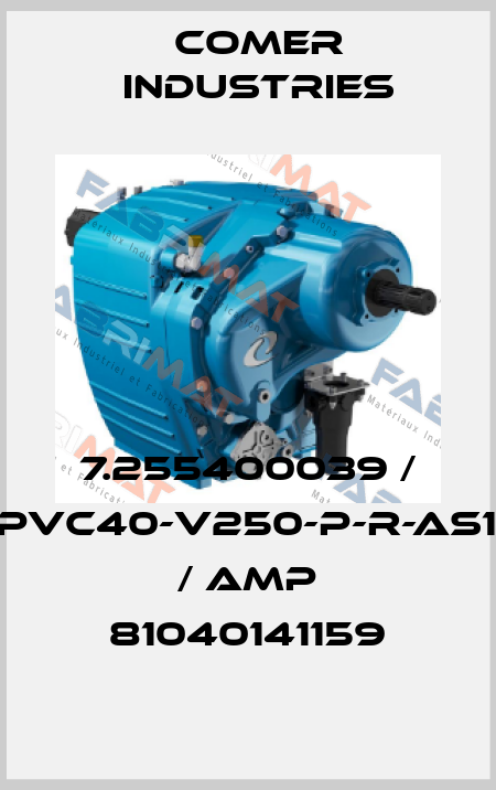 7.255400039 / APVC40-V250-P-R-AS1-F / AMP 81040141159 Comer Industries