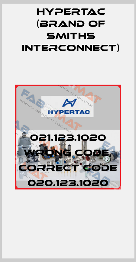 021.123.1020 wrong code, correct code 020.123.1020 Hypertac (brand of Smiths Interconnect)
