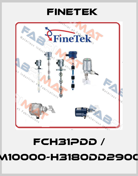 FCH31PDD / FCM10000-H3180DD290003 Finetek