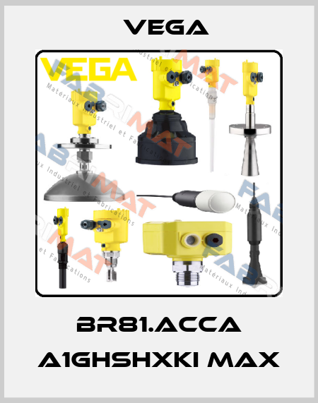 BR81.ACCA A1GHSHXKI MAX Vega