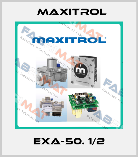 EXA-50. 1/2 Maxitrol