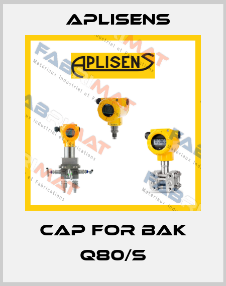 cap for Bak Q80/S Aplisens