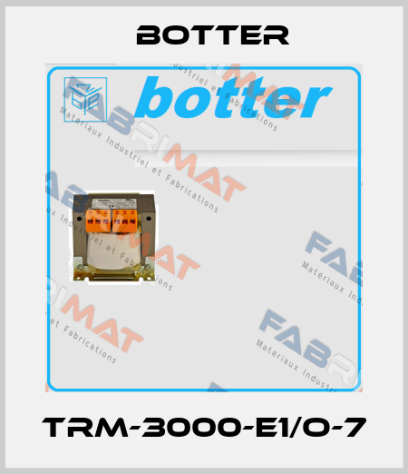 TRM-3000-E1/O-7 Botter