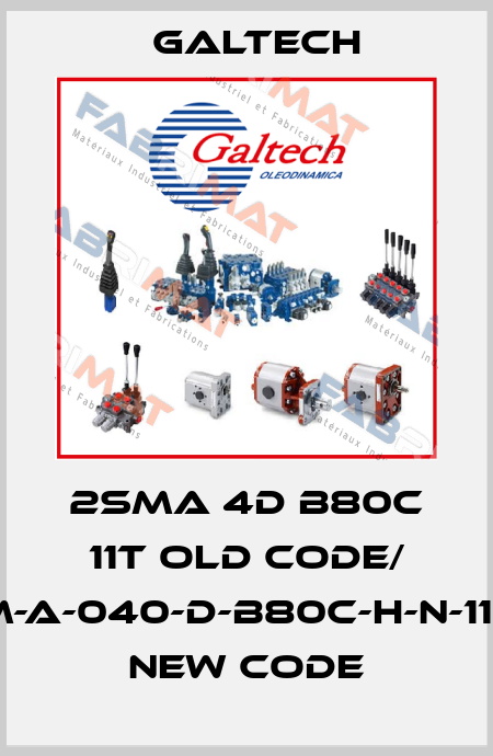2SMA 4D B80C 11T old code/ 2SM-A-040-D-B80C-H-N-11-0-T new code Galtech