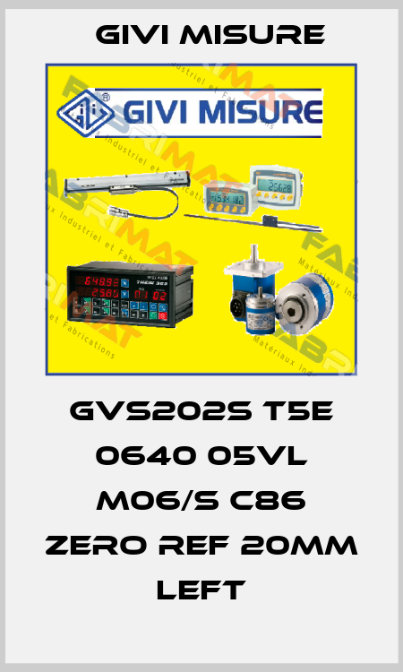 GVS202S T5E 0640 05VL M06/S C86 Zero ref 20mm left Givi Misure