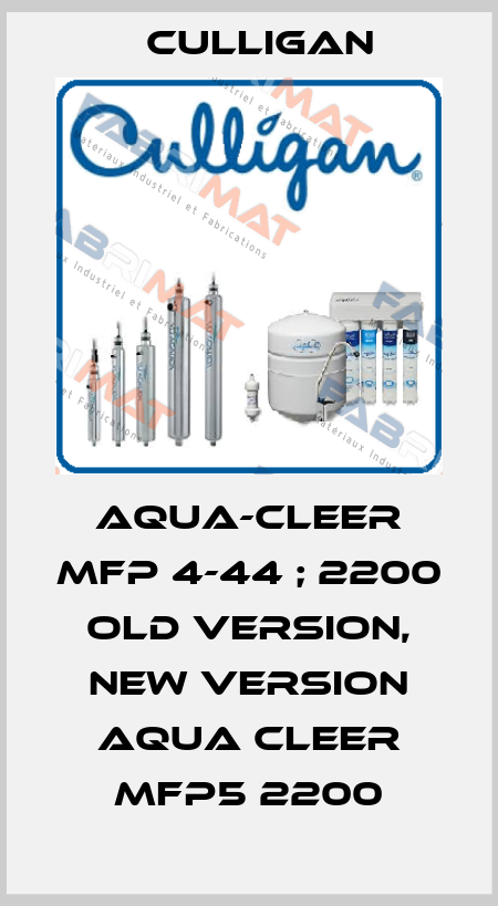 AQUA-CLEER MFP 4-44 ; 2200 old version, new version AQUA CLEER MFP5 2200 Culligan