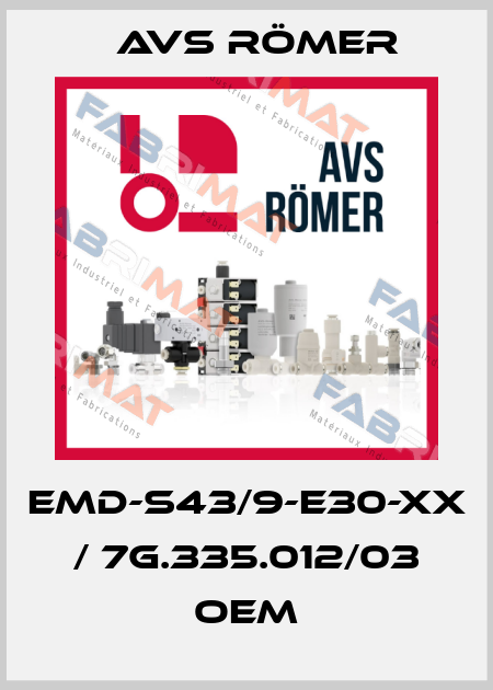 EMD-S43/9-E30-XX / 7G.335.012/03 oem Avs Römer