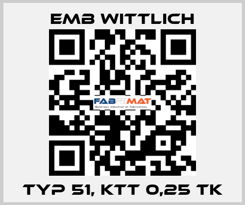 Typ 51, KTT 0,25 TK EMB Wittlich