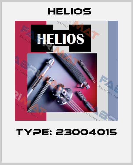 TYPE: 23004015  Helios