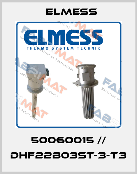 50060015 // DHF22B03St-3-T3 Elmess
