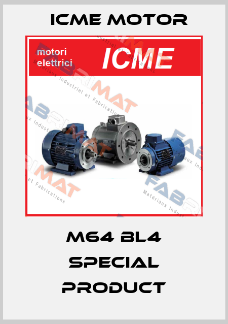 M64 BL4 special product Icme Motor