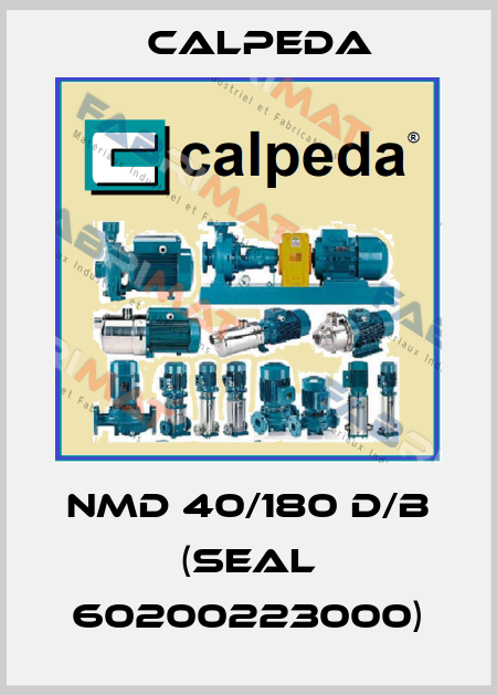 NMD 40/180 D/B (seal 60200223000) Calpeda