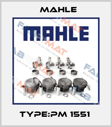 TYPE:PM 1551  MAHLE