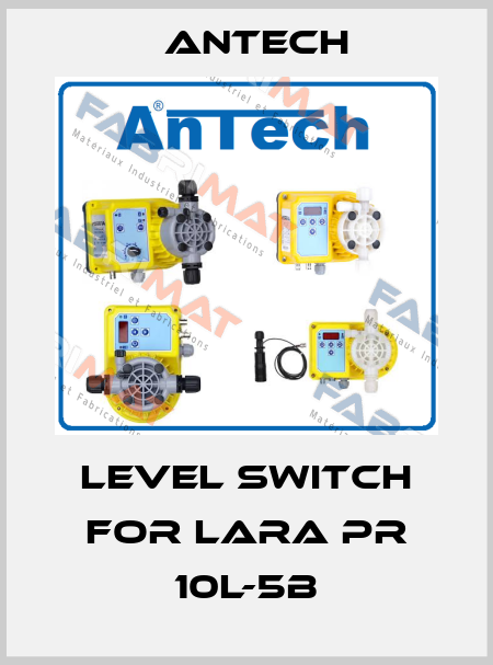 level switch for Lara PR 10L-5B Antech