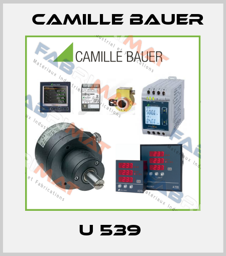U 539  Camille Bauer