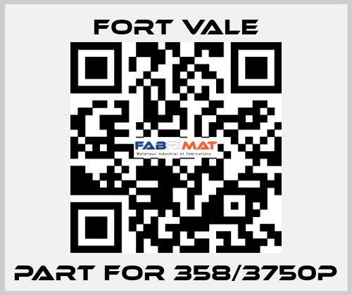 Part for 358/3750P Fort Vale