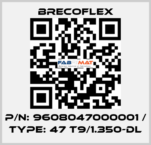 P/N: 9608047000001 / Type: 47 T9/1.350-DL Brecoflex