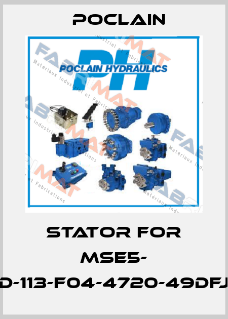 stator for MSE5- D-113-F04-4720-49DFJ Poclain