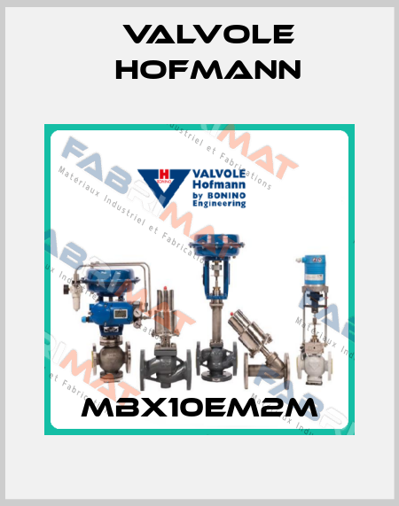 MBX10EM2M Valvole Hofmann