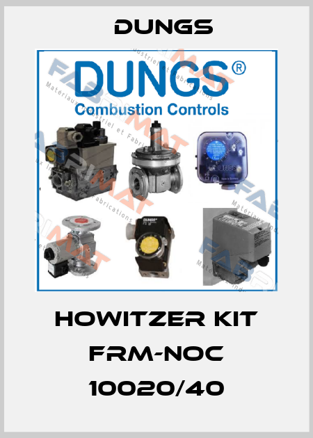 HOWITZER KIT FRM-NOC 10020/40 Dungs