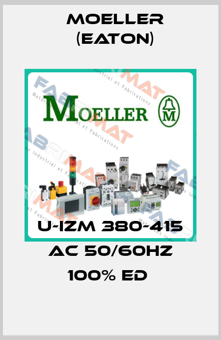 U-IZM 380-415 AC 50/60HZ 100% ED  Moeller (Eaton)